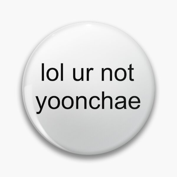 Item preview, lol ur not yoonchae designed and sold by PockyAndPinatas.