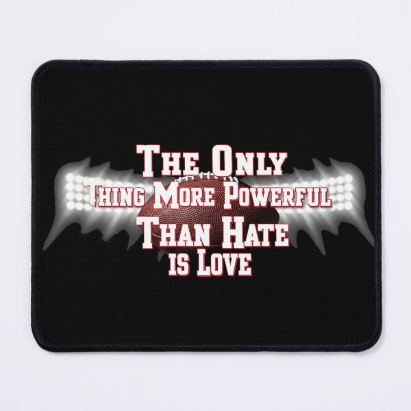 Item preview, The Only Thing More Powerful Than Hate Is Love Football Inspirational Quote Design designed and sold by Uglyandcute.