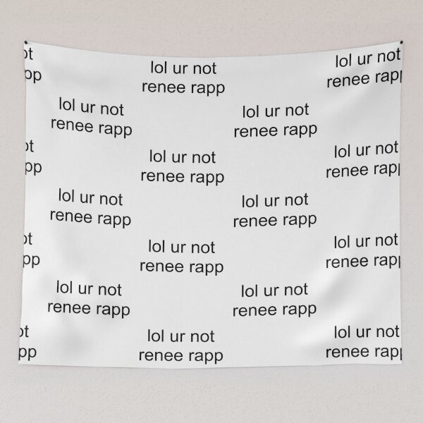 Item preview, lol ur not renee rapp designed and sold by PockyAndPinatas.