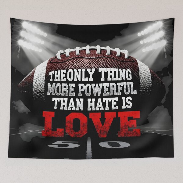 Item preview, The Only Thing More Powerful Than Hate Is Love Football Inspirational Quote Design designed and sold by Uglyandcute.