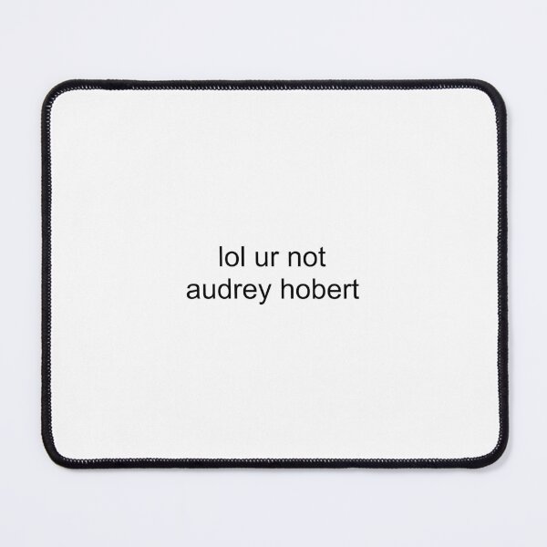Item preview, lol ur not audrey hobert designed and sold by PockyAndPinatas.