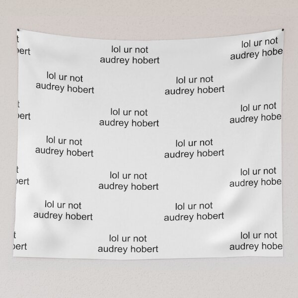 Item preview, lol ur not audrey hobert designed and sold by PockyAndPinatas.