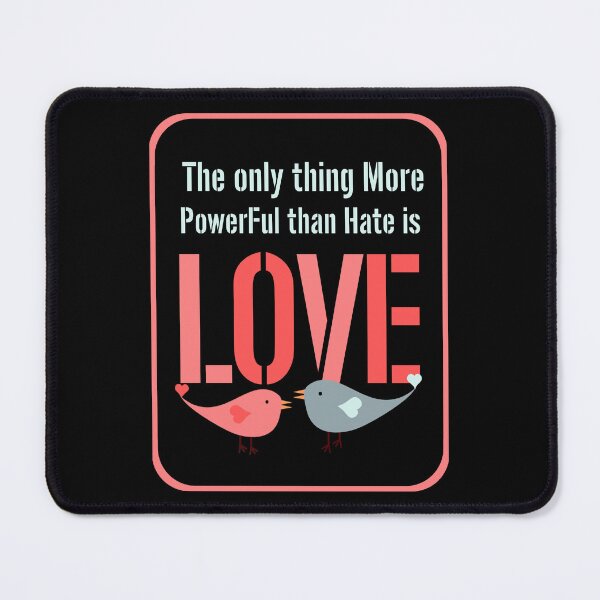 Item preview, The Only Thing More Powerful Than Hate Is Love designed and sold by ArtsyExplorer.