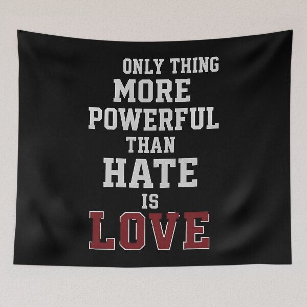 Item preview, the only thing more powerful than hate is love designed and sold by Uglyandcute.