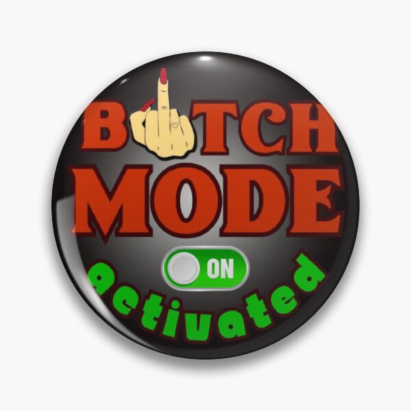 Item preview, Bitch Mode Activated designed and sold by Ninon 888.