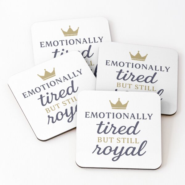 Item preview, Emotionally Tired but Still Royal Typography Design designed and sold by OwnYourMood.