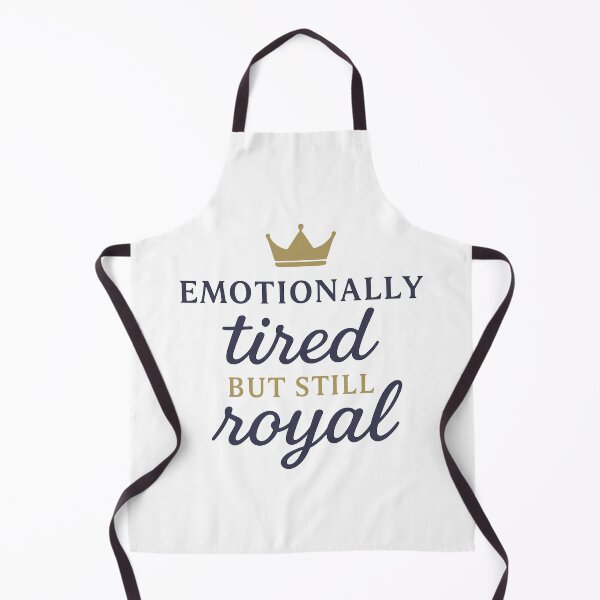 Item preview, Emotionally Tired but Still Royal Typography Design designed and sold by OwnYourMood.