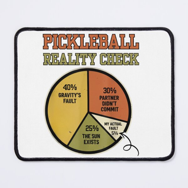 Item preview, Pickleball Reality Check - Funny Pie Chart Sports Humor designed and sold by MotivaChic.
