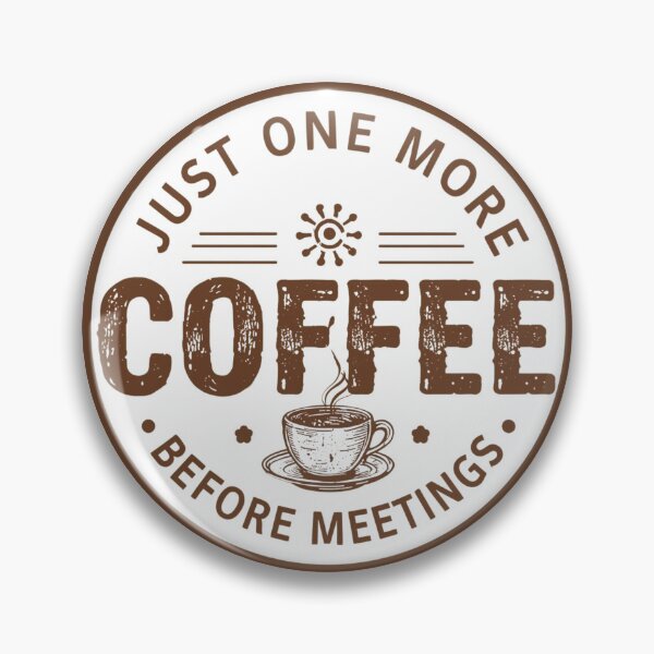 Item preview, Just One More Coffee Before Meetings – Work Humor Shirt designed and sold by KapiPrint.