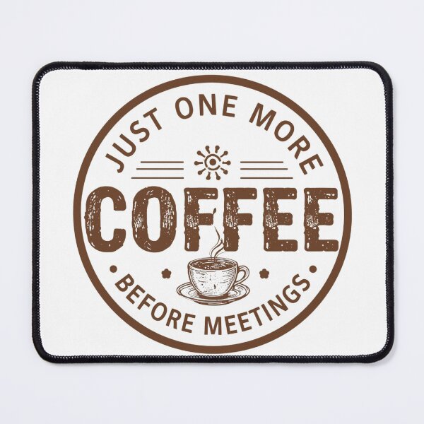 Item preview, Just One More Coffee Before Meetings – Work Humor Shirt designed and sold by KapiPrint.