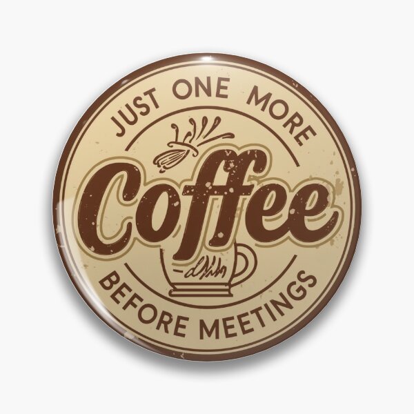Item preview, Just One More Coffee Before Meetings – Work Humor Shirt designed and sold by KapiPrint.