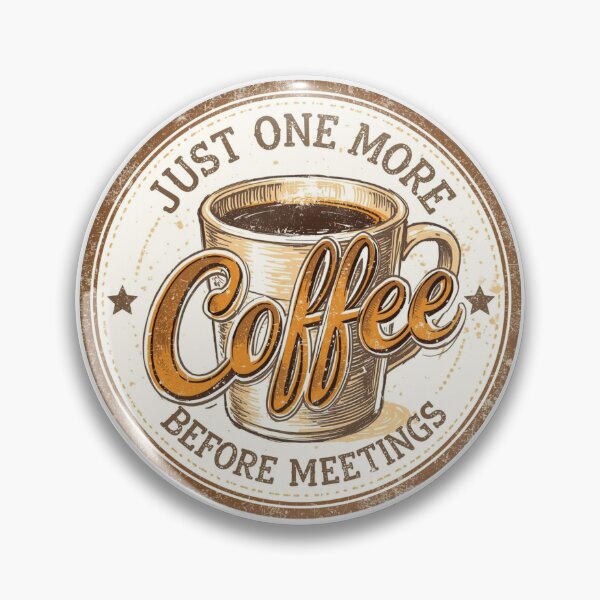 Item preview, Just One More Coffee Before Meetings – Work Humor Shirt designed and sold by KapiPrint.