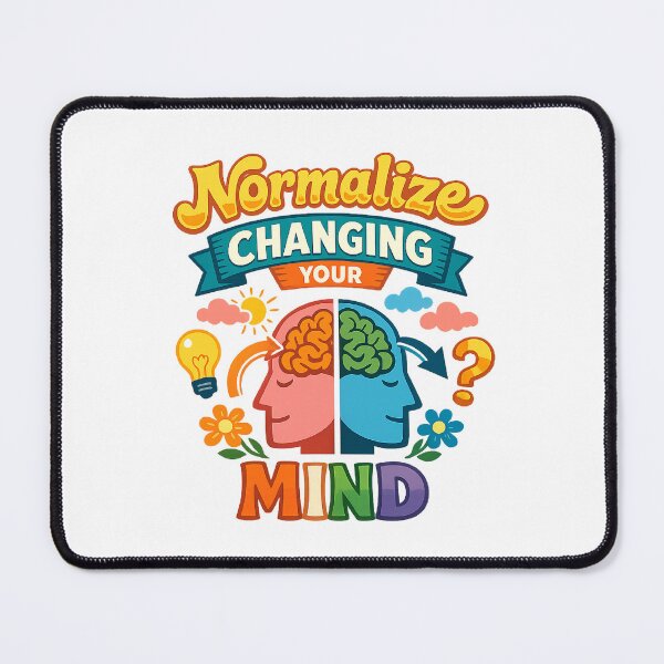 Item preview, Normalize Changing Your Mind Funny Growth Mindset  designed and sold by The Junto Shop.