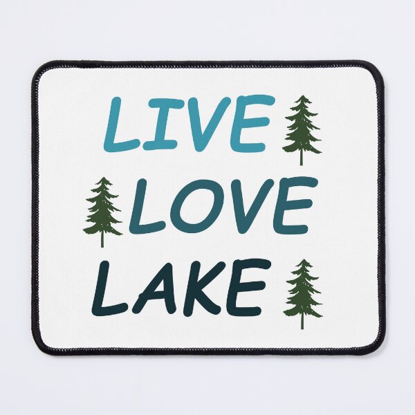 Item preview, LIVE LOVE LAKE designed and sold by LMY Designs.
