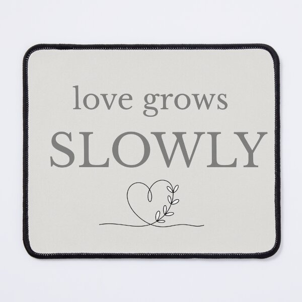 Item preview, Love Grows Slowly Minimalist Typography designed and sold by Minimalist Typography.