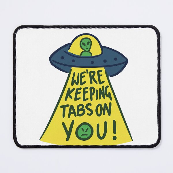 Item preview, We’re Keeping Tabs on You – UFO Alien Beam Design designed and sold by 1001T-Shirt.