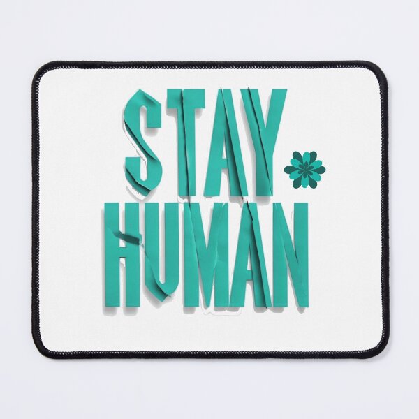 Item preview, Stay Human designed and sold by Stefrait-7.