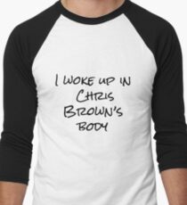 I Woke Up In Chris Brown's Body Freaky Friday Lyrics Graphic Men's Baseball ¾ T-Shirt