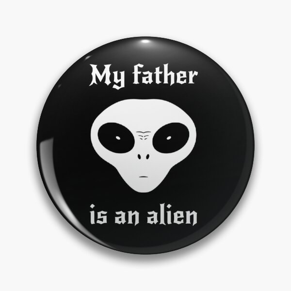 Item preview, My father is an alien designed and sold by ALL ART .