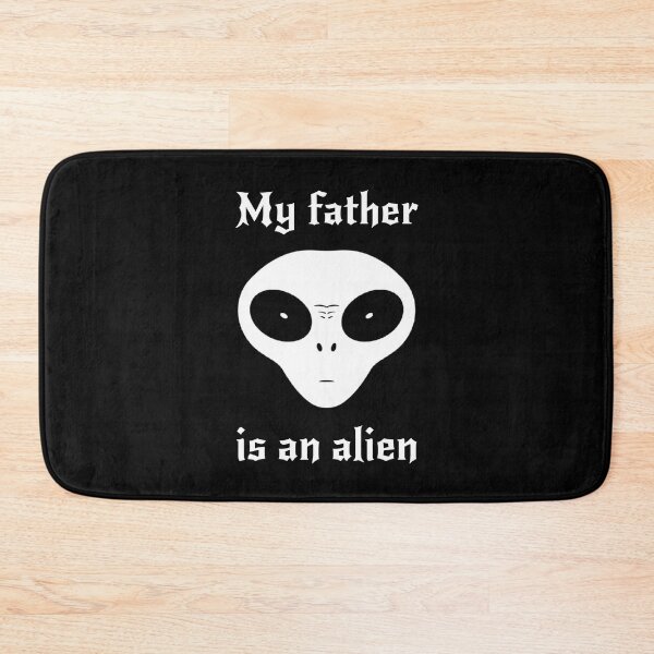 Item preview, My father is an alien designed and sold by ALL ART .