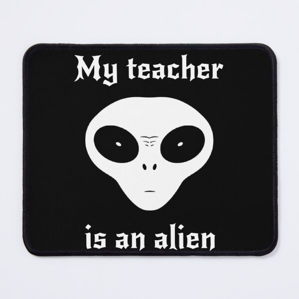 Item preview, My teacher is an alien designed and sold by ALL ART .
