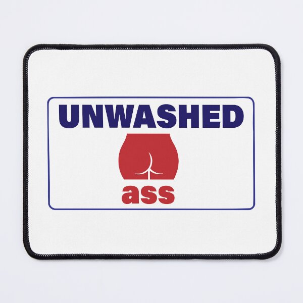 Item preview, Unwashed Ass designed and sold by ChickenFund.
