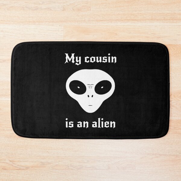 Item preview, My cousin is an alien designed and sold by ALL ART .