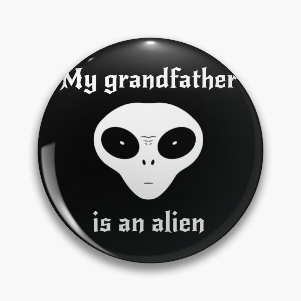 Item preview, My grandfather is an alien designed and sold by ALL ART .
