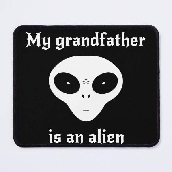 Item preview, My grandfather is an alien designed and sold by ALL ART .