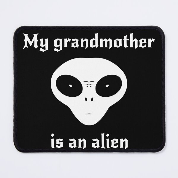Item preview, My grandmother is an alien designed and sold by ALL ART .