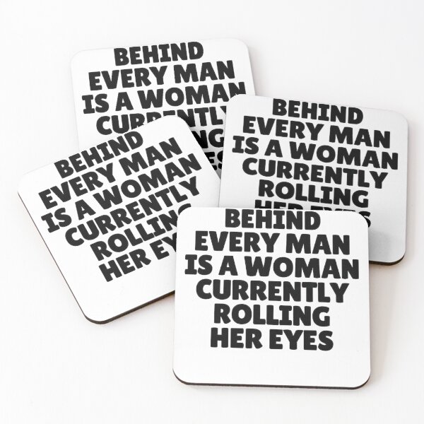 Item preview, Behind Every Man Is a Woman Currently Rolling Her Eyes – Funny Relationship Quote designed and sold by MOKRONOS.