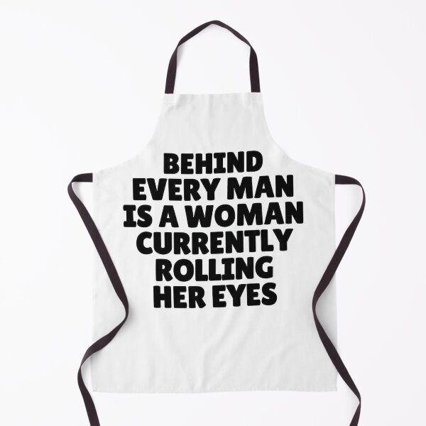 Item preview, Behind Every Man Is a Woman Currently Rolling Her Eyes – Funny Relationship Quote designed and sold by MOKRONOS.