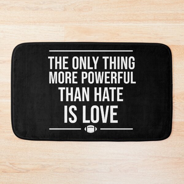 Item preview, The Only Thing More Powerful Than Hate Is Love Minimal Football Quote Design designed and sold by Uglyandcute.