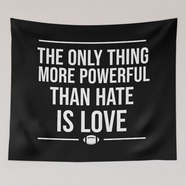 Item preview, The Only Thing More Powerful Than Hate Is Love Minimal Football Quote Design designed and sold by Uglyandcute.