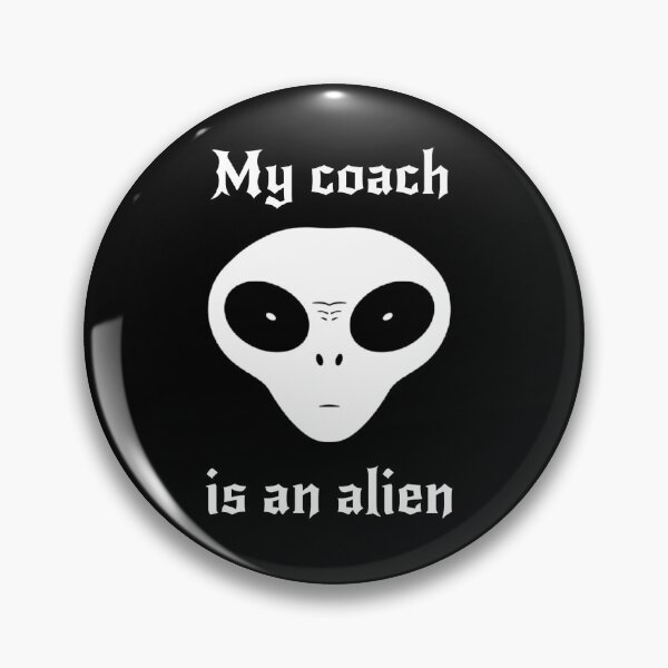 Item preview, My coach is an alien designed and sold by ALL ART .