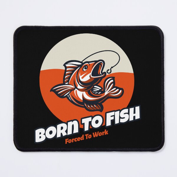 Item preview, Born To Fish, Forced To Work Fishing Captain designed and sold by PTMerchco.