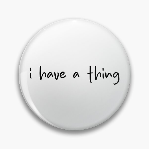 Item preview, "I have a...thing" - Heated Rivalry funny quote, Ilya Rozanov, Shane Hollander, Hollanov designed and sold by RosefinchArt.