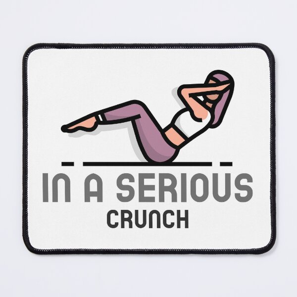 Item preview, In A Serious Crunch Fitness Gym designed and sold by PTMerchco.