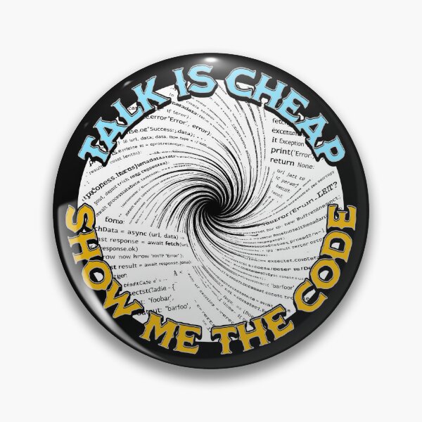 Item preview, Talk is Cheap. Show me the Code. designed and sold by Plot Twist Outfitters.
