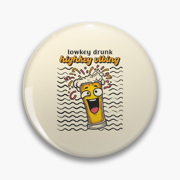 Item preview, Lowkey Drunk, Highkey Vibing: Fun Beer Lover Party Mood Artwork designed and sold by PurpleWingsArt.