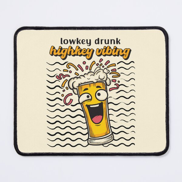 Item preview, Lowkey Drunk, Highkey Vibing: Fun Beer Lover Party Mood Artwork designed and sold by PurpleWingsArt.