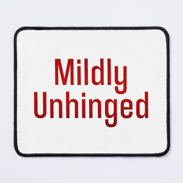 Item preview, Mildly Unhinged, Red designed and sold by Memes N Lore .