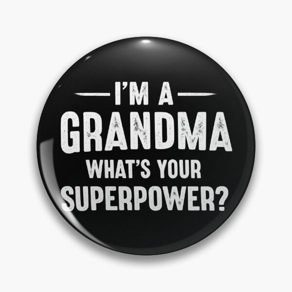 Item preview, i'm a grandma what's your superpower,Grandma Superpower designed and sold by CloudyPress.