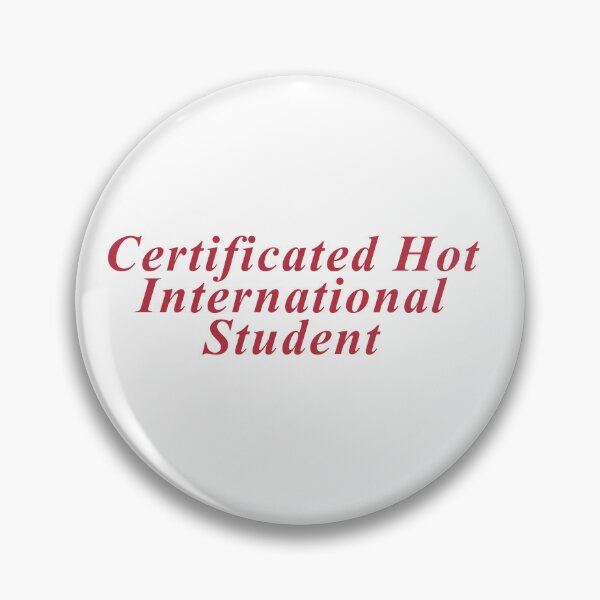 Item preview, Certificated Hot International Student designed and sold by Canndela.