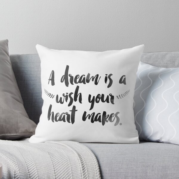 A Dream is a Wish Throw Pillow