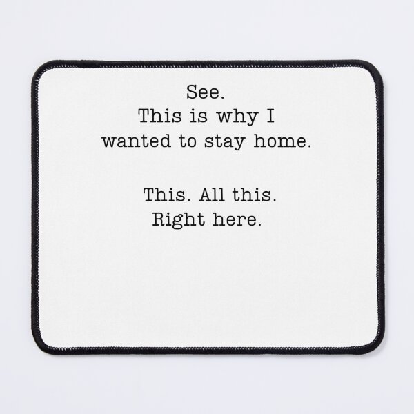 Item preview, See This Is Why I Wanted To Stay Home This All This Right Here designed and sold by krystalRomanart.
