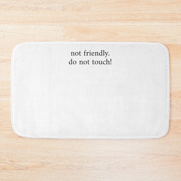 Item preview, Not Friendly Do Not Touch! Funny Humor designed and sold by krystalRomanart.