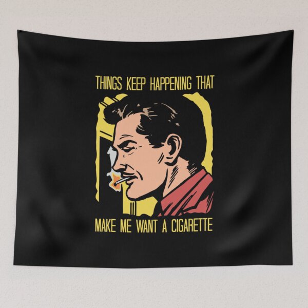 Item preview, Things Keep Happening That Make Me Want A Cigarette designed and sold by DexertimaArt.