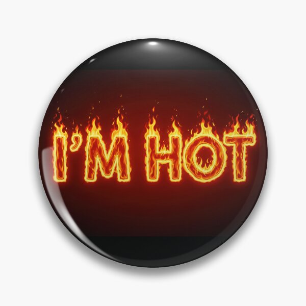 Item preview, I'm hot sign designed and sold by stereonut.