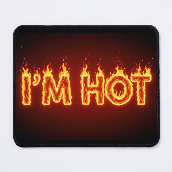 Item preview, I'm hot sign designed and sold by stereonut.
